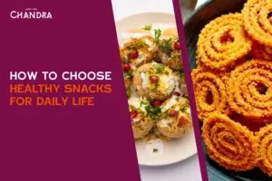 How To Choose Healthy Snacks For Daily Life